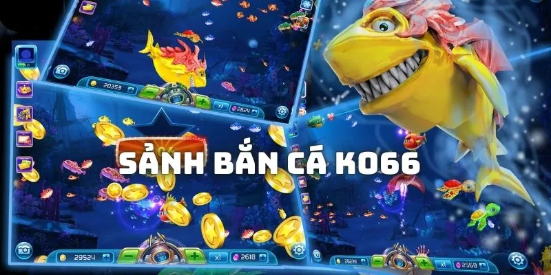 Tổng quan về game bắn cá KO66